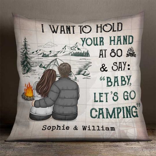 I Wanna Hold Your Hand At 80 Say Baby Let's Go Camping - Gift For Camping Couples, Personalized Pillow