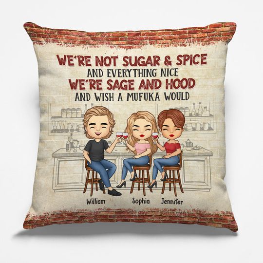Besties We're Sage And Hood; Wish A Mufuka Would - Bestie Personalized Custom Pillow