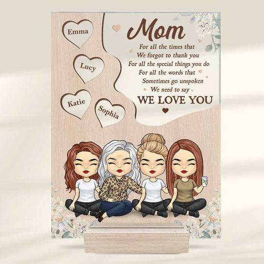 We Need To Say We Love You - Gift For Mom - Personalized Acrylic Plaque