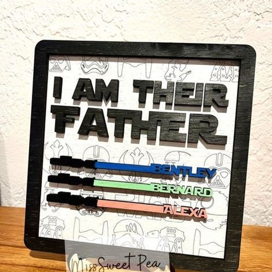 I Am Their Father Wooden Sign Boards, Personalized Gifts for Dad, Step Dad, Custom Lightsaber Sign, Fathers Day 2023 Gifts