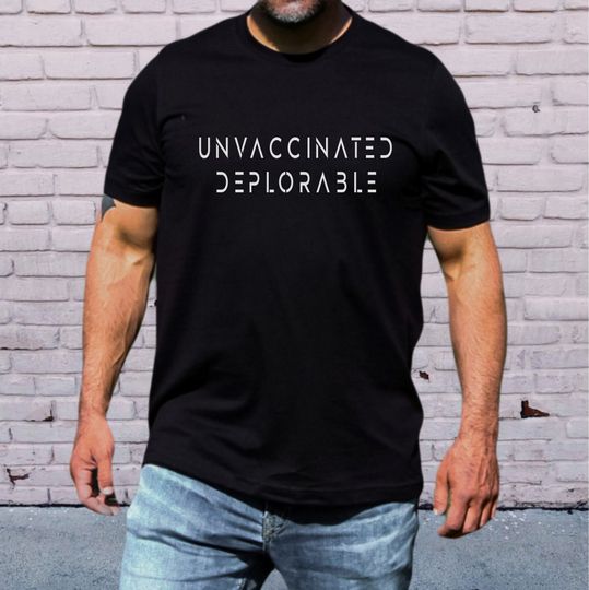 Unvaccinated Deplorable Shirt for Guys, Proud to be Unvaxxed Deplorable Tee for Men, Patriotic Gift for Father's Day, Gift for Husband