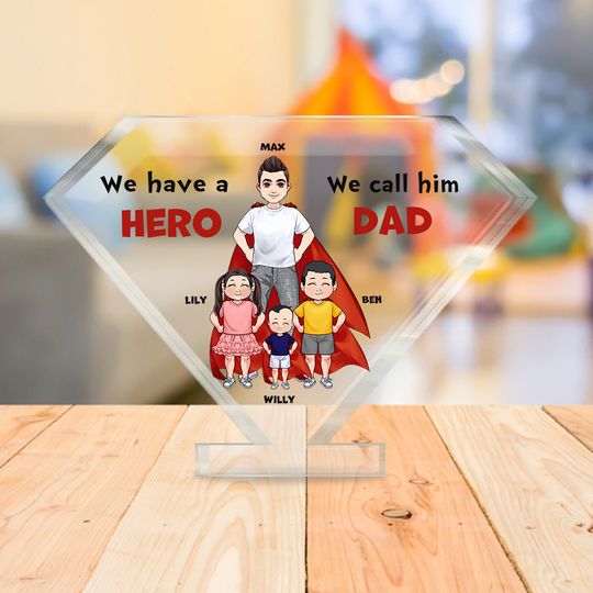 We Have A Hero - Personalized Father's Day Father Custom Shaped Acrylic Plaque