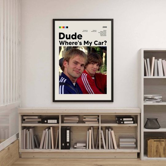 Dude, Where's My Car Poster Dude Where's My Car Movie Poster Vintage Movie Poster  No Frame
