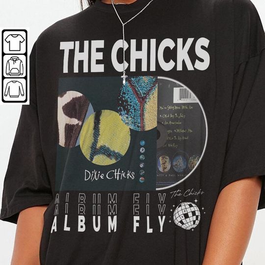 The Chicks Music Shirt, The Chicks Six Nights in Vegas Tour 2023 Tickets Album Fly Shirt