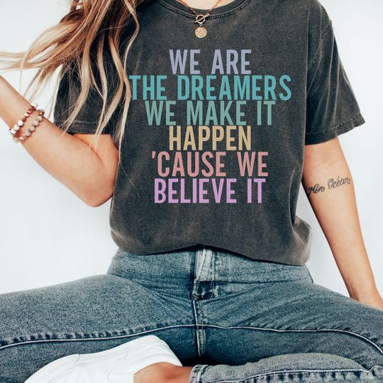 Jungkook Dreamers Shirt, We Are The Dreamers We Make It Happen Cause We Believe It, Jeon Jungkook Shirt, Jungkook Shirt,
