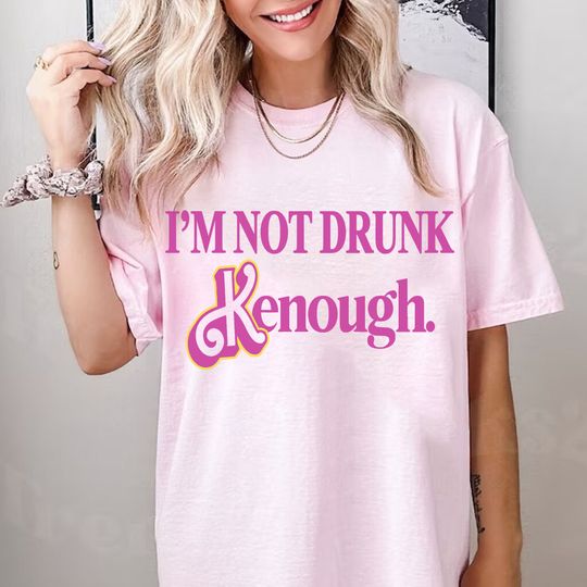 I'm Not Drunk Kenough Shirt ,Ken Is Boy Night Shirt, Let's Go Party Movie 2023 Shirt