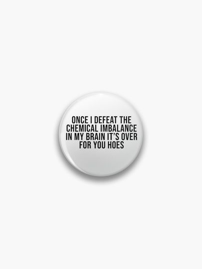 Chemical Imbalance | Pin