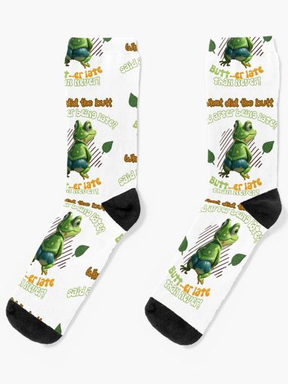 Frog Butt Late Never | Socks