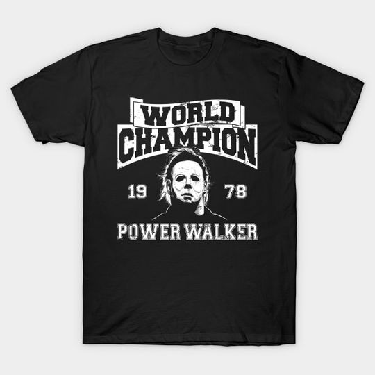 Halloween Michael Myers World Champion Power Walker T-Shirt, Horror T-Shirt, Halloween T-Shirt, Movie T-Shirt