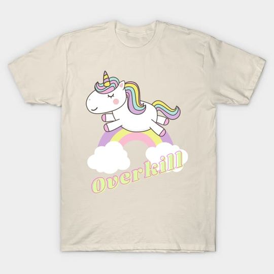 overkill ll unicorn - Overkill - T-Shirt