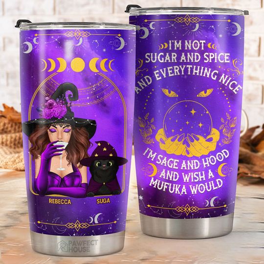I'm Not Sugar And Spice And Everything Nice - Personalized Tumbler