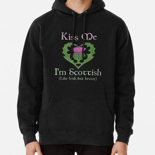 St. Patrick's Day Funny Scottish Kiss Me I'm Scottish Hoodies