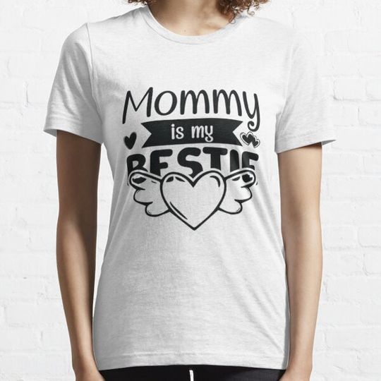 Mommy is My Bestie T-shirts