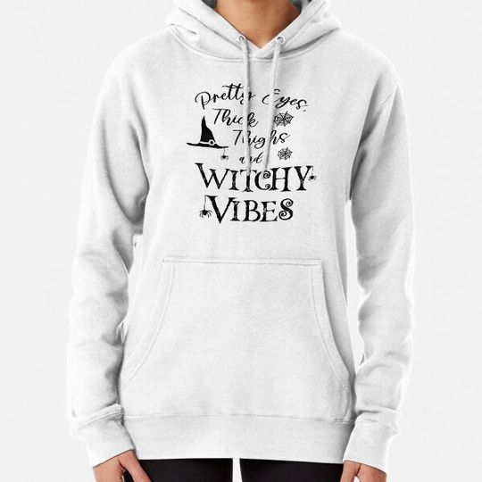 Pretty Eyes Thick Thighs and Witchy Vibes Funny Halloween Hoodies