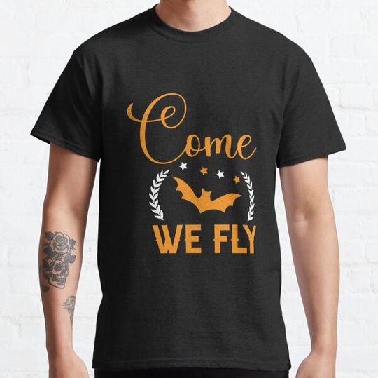 Come We Fly, Funny Halloween Shirts, Witch Shirt, Hocus Pocus Shirt, Basic Witch Shirt, Happy Halloween Shirt T-shirts