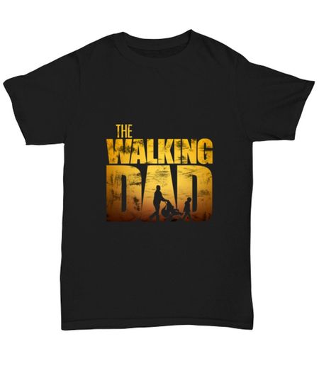 The Walking Dad Shirt, Zombie fan shirt, Father's Day T-shirt, Father's Day Present, Best Daddy Ever Gift