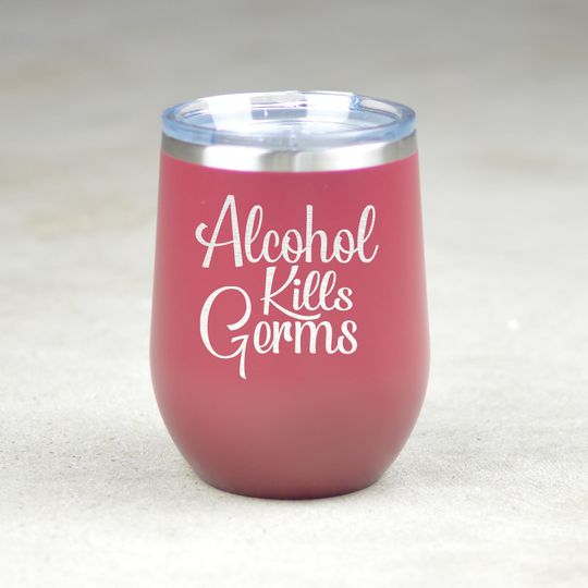 Alcohol Kills Germs Funny Printed Chill Tumbler