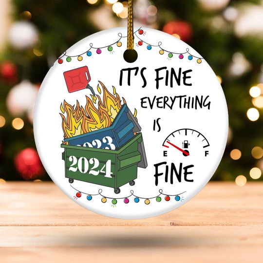 2023 Christmas Ornament, It's Fine I'm Fine Everything Is Fine 2023 Ornament