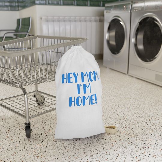 Hey Mom, I'm Home Laundry Bag