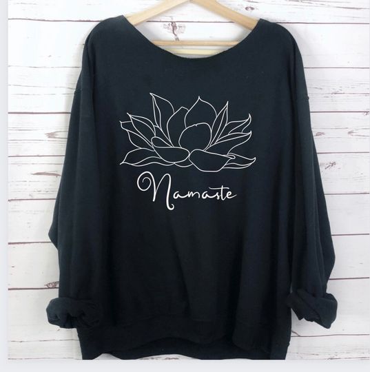 Namaste Sweatshirt, Namaste shirt, Oversized off shoulder Slouchy, Yoga Instructor Gift, Plus Size, Crewneck Custom Shirt, Lotus Sweater