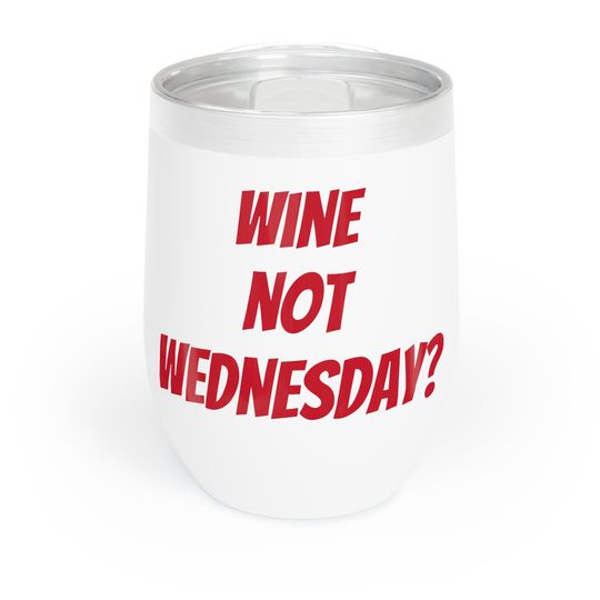 not Wednesday Chill Tumbler