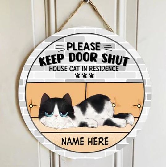 Personalized Please Keep Door Shut House Cats In Residence Door Sign