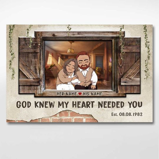 God Knew My Heart Needed You - Personalized Couple Poster