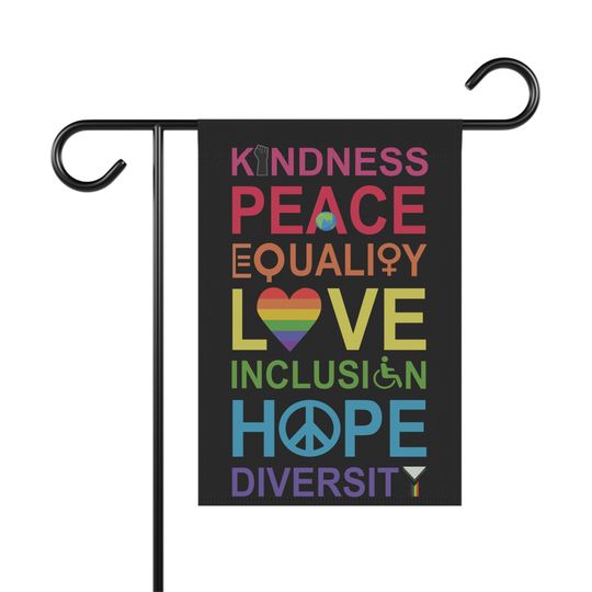 Kindness peace equality love inclusion hope diversity Garden Flags, Peace,Equality,Love,Inclusion, Hope,Diversity Garden Flag