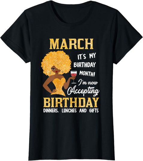 Womens March It's My Birthday Month I'm Not Accepting Birthday T-Shirt