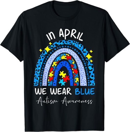 Rainbow Autism In April We Wear Blue Autism Awareness Month T-Shirt