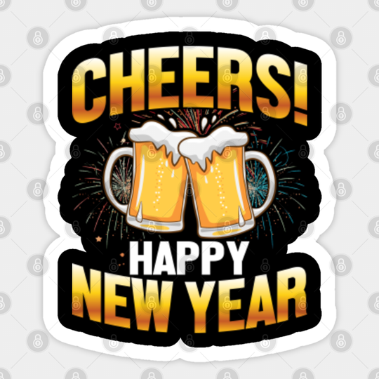 Cheers Happy New Year - New Year - Sticker