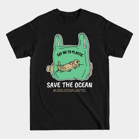 SAVE THE OCEAN - SEAL, save the earth, environment, activist - Dark Colors - Save The Ocean - T-Shirt