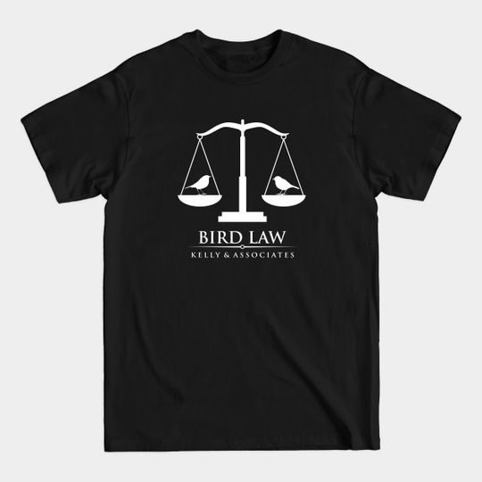 bird law - Its Always Sunny In Philadelphia - T-Shirt