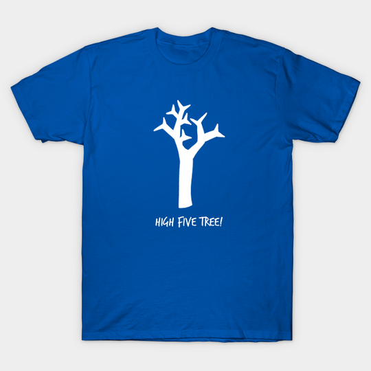 High Five Tree - High Five Tree - T-Shirt