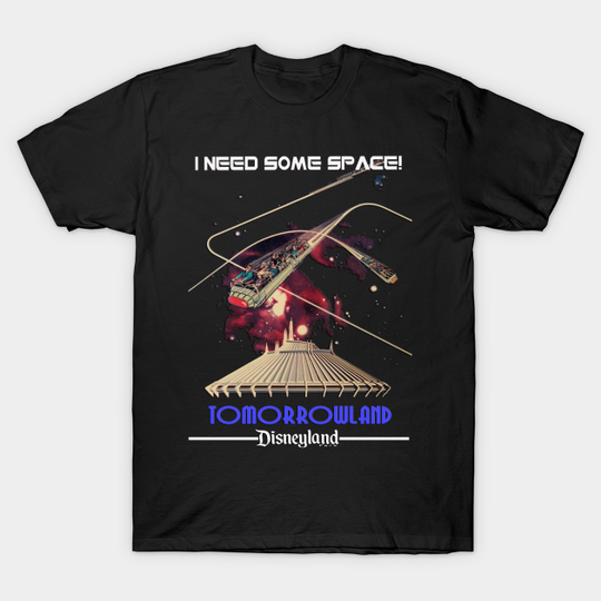 I Need Some Space - I Need Space - T-Shirt