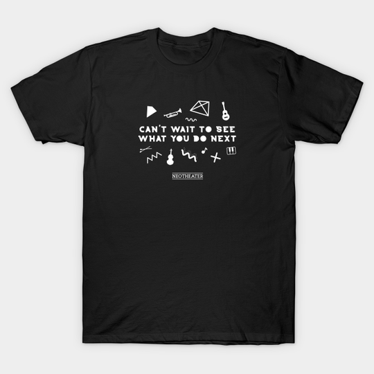 Can't Wait To See What You Do Next - Ajr - T-Shirt