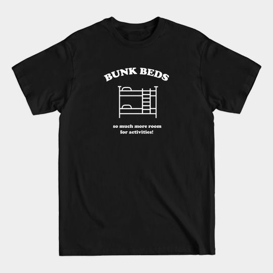 Step Brothers quote - Bunk Beds - Step Brothers - T-Shirt