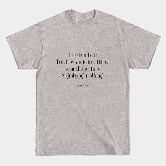Life is a tale told by an idiot - Literature - T-Shirt