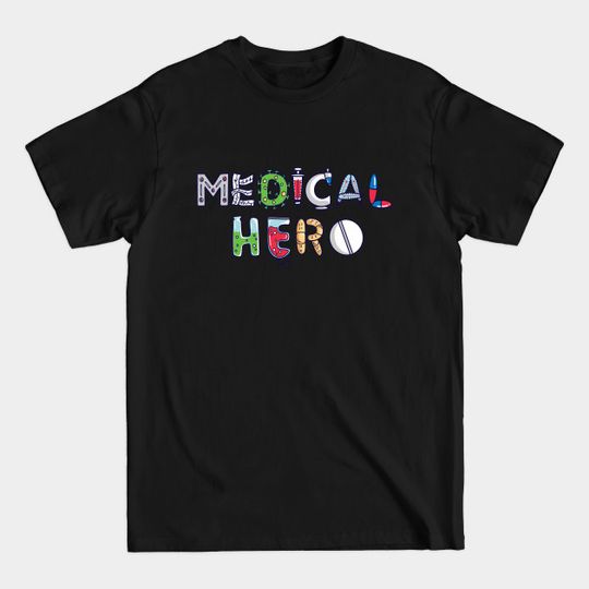 Medical Hero - Medical - T-Shirt