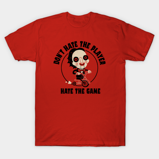 Hate The Game - Saw - T-Shirt