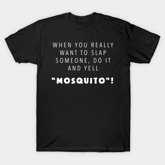 Mosquito - Funny - T-Shirt