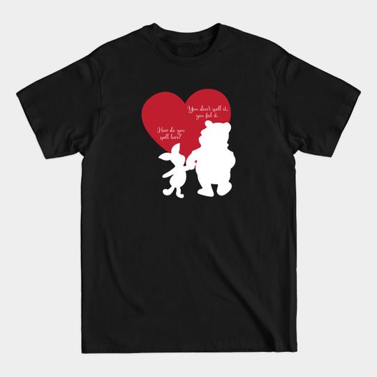 How Do You Spell Love? - Valentines Day - T-Shirt