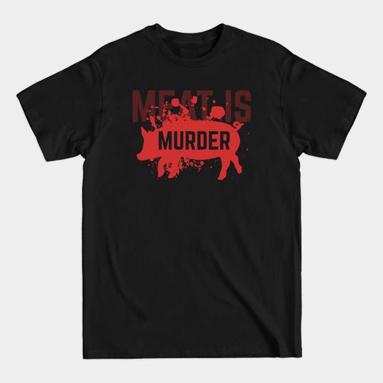 Meat is murder - Meat - T-Shirt