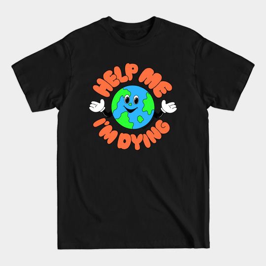 Help Me, I’m Dying - The Peach Fuzz - Global Warming - T-Shirt