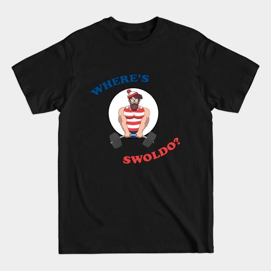 Where's Swoldo - Fitness - T-Shirt