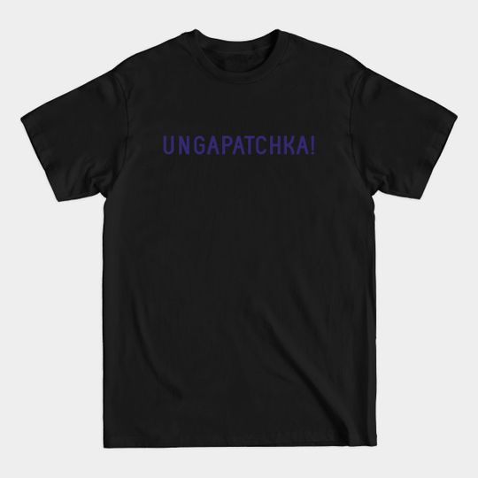 Ungapatchka ! - Doughboys - T-Shirt