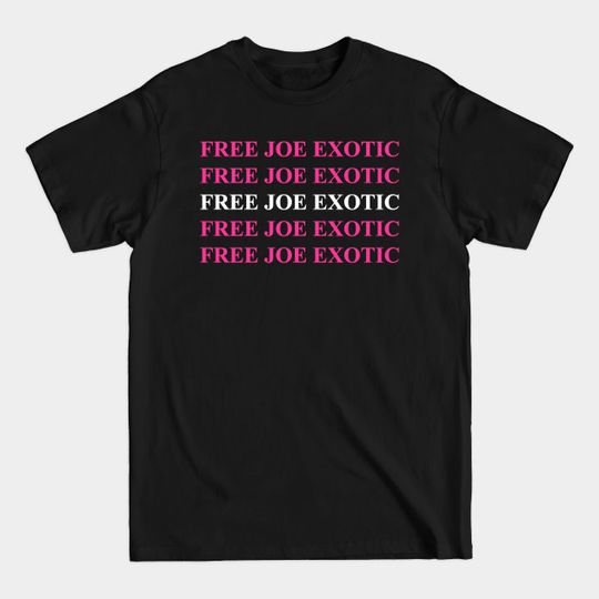 Free Joe Exotic - Joe Exotic - T-Shirt