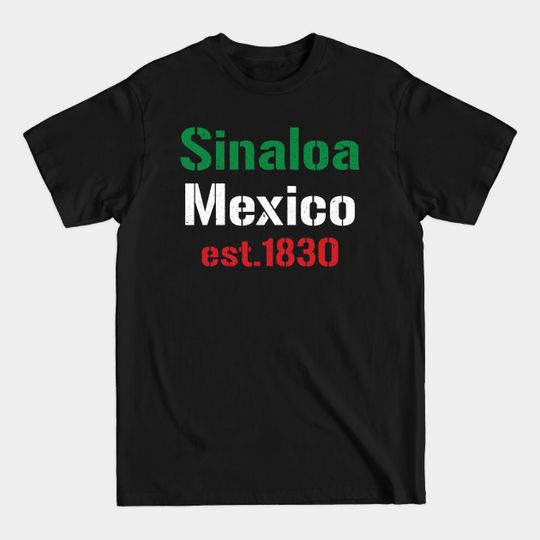 Sinaloa Mexico est. 1830 - Sinaloa - T-Shirt