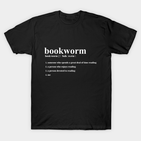 Bookworm Dictionary Definition - Books - T-Shirt