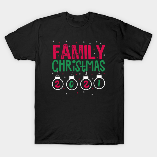 Family Christmas 2021 - Merry Christmas 2021 - T-Shirt
